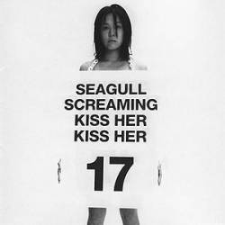 Seagull Screaming Kiss Her Kiss Her - discography, line-up